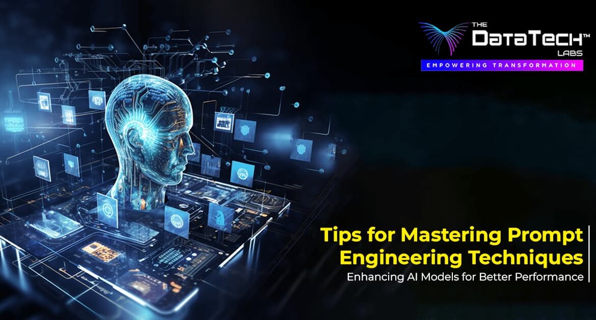 Tips for Mastering Prompt Engineering Techniques